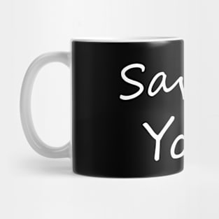 Saved, You? Mug